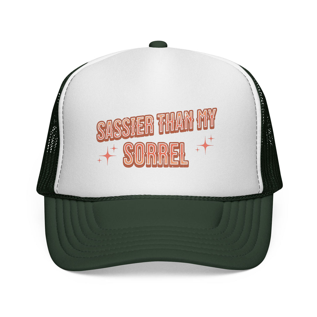 Sassier Than My Sorrel Trucker Hat