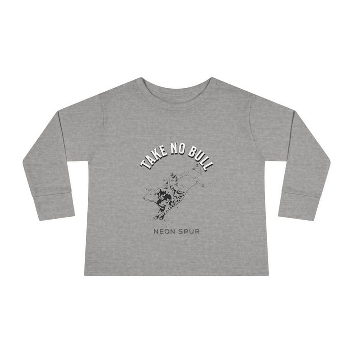 Take No Bull Toddler Long Sleeve Tee