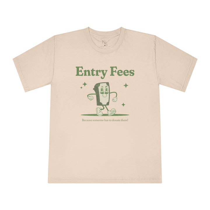 Entry Fees Unisex Fit Classic Crewneck T-Shirt