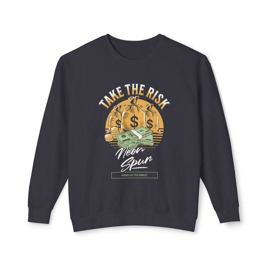 Take the Risk Unisex Sweatshirt