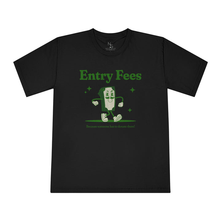 Entry Fees Unisex Fit Classic Crewneck T-Shirt