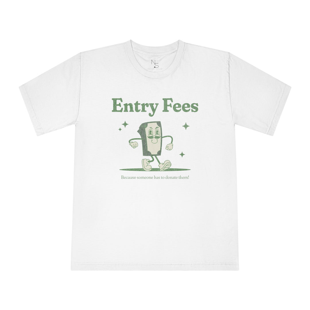 Entry Fees Unisex Fit Classic Crewneck T-Shirt