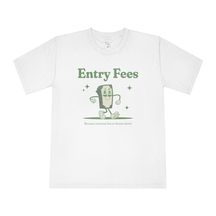 Entry Fees Unisex Fit Classic Crewneck T-Shirt