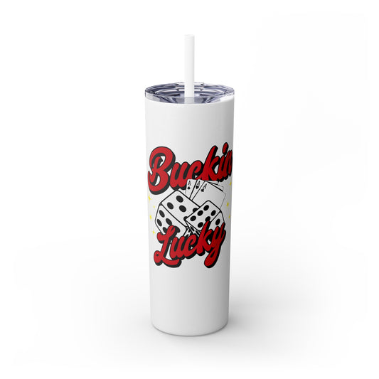 Buckin Lucky Skinny Tumbler with Straw, 20oz