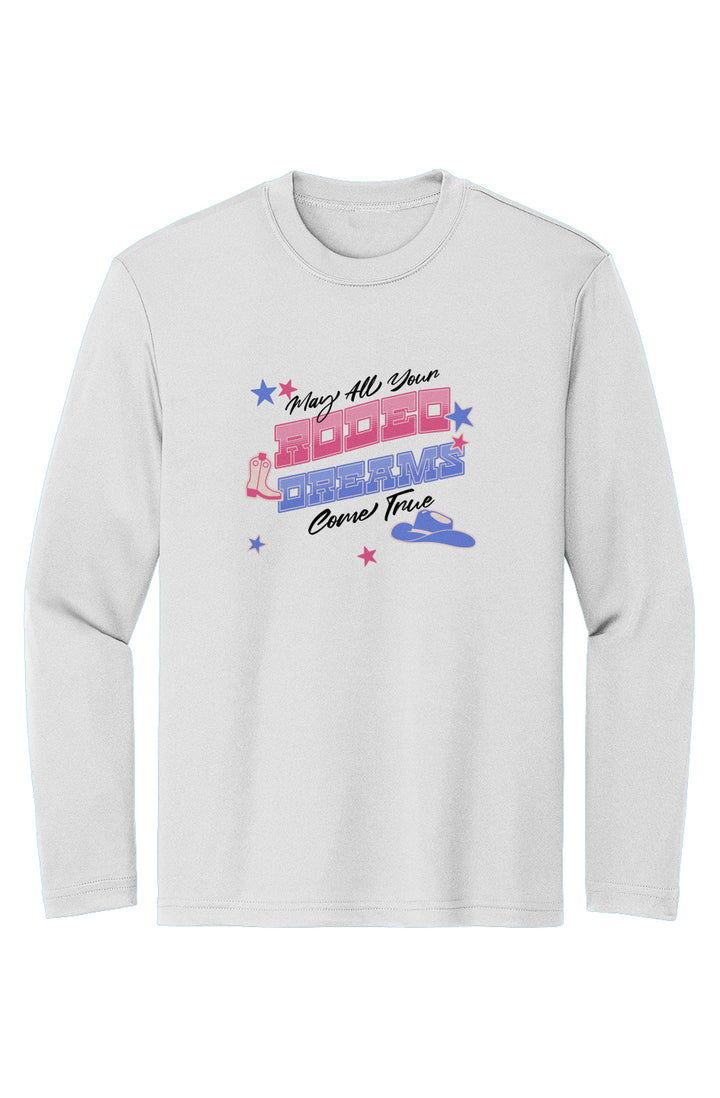 May All Your Rodeo Dreams Come True Moisture-Wicking Girls Long Sleeve Tee