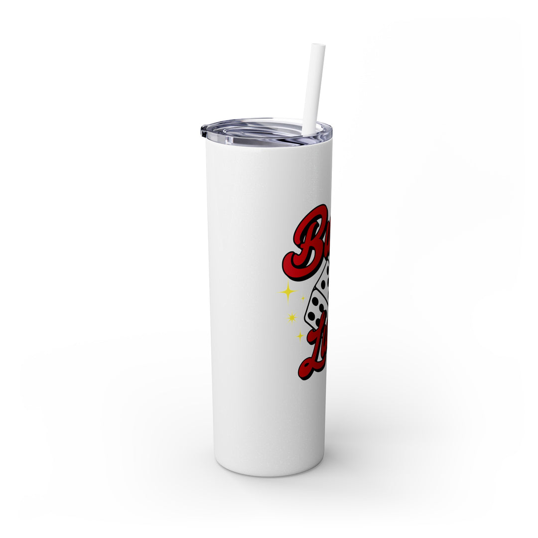 Buckin Lucky Skinny Tumbler with Straw, 20oz