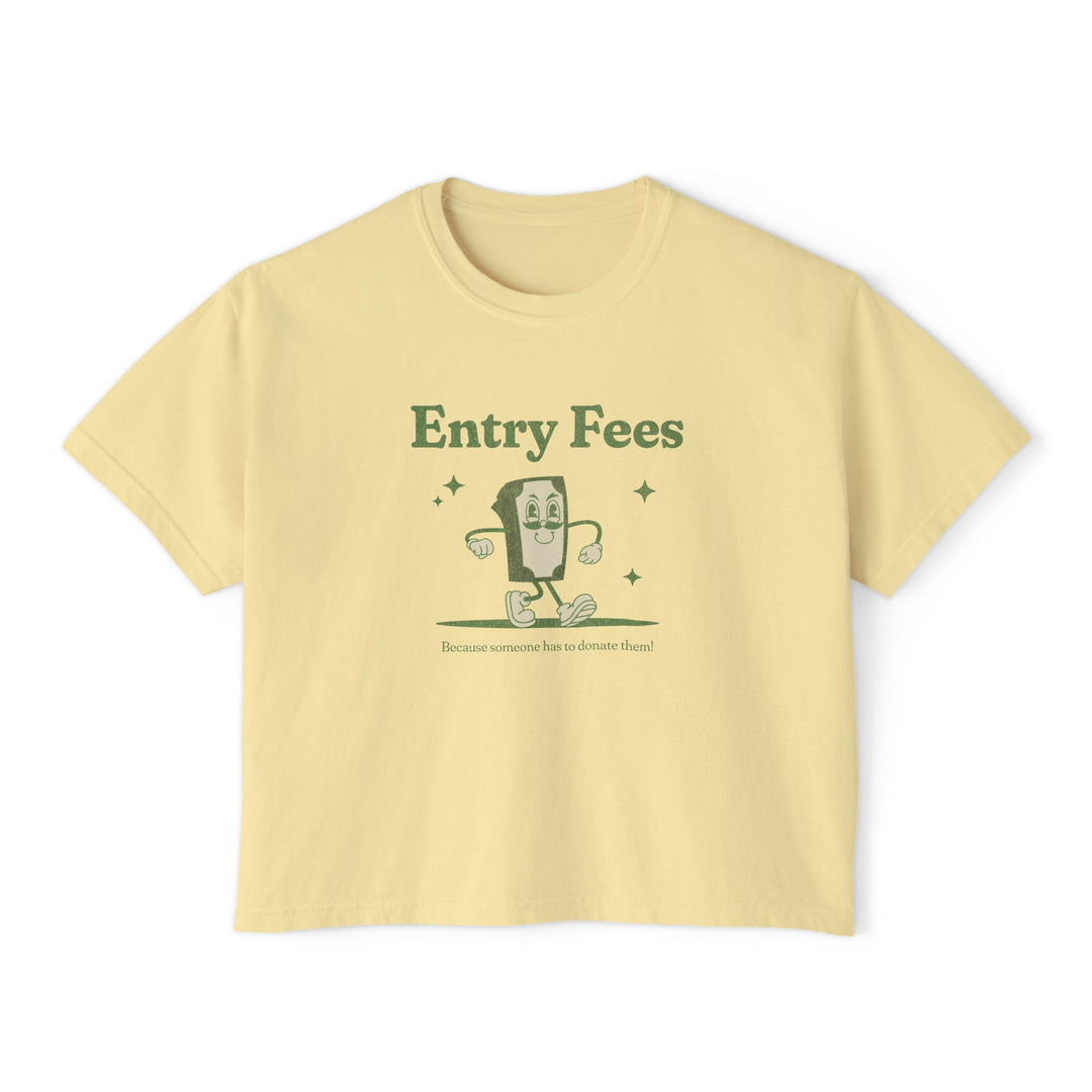 Entry Fees Boxy Tee